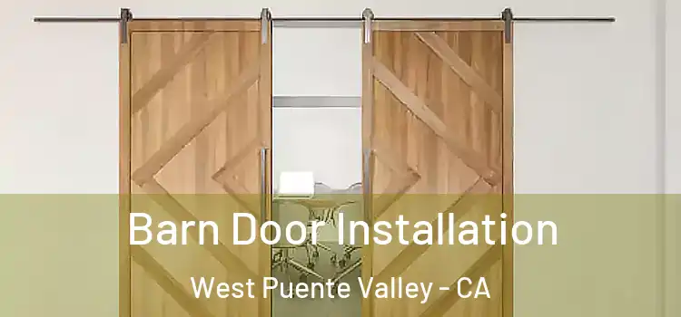 Barn Door Installation West Puente Valley - CA
