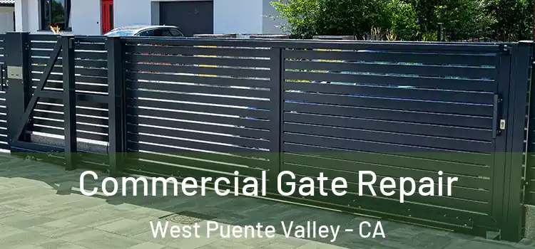 Commercial Gate Repair West Puente Valley - CA