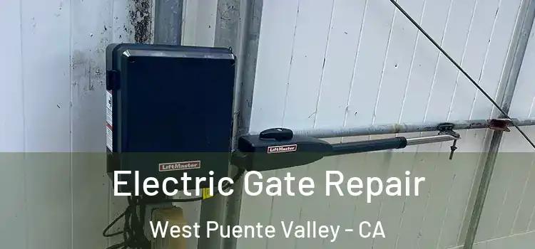 Electric Gate Repair West Puente Valley - CA