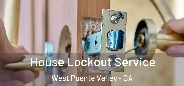 House Lockout Service West Puente Valley - CA