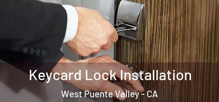 Keycard Lock Installation West Puente Valley - CA