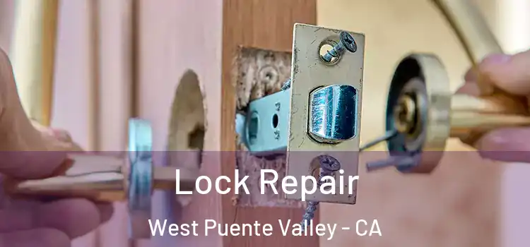 Lock Repair West Puente Valley - CA