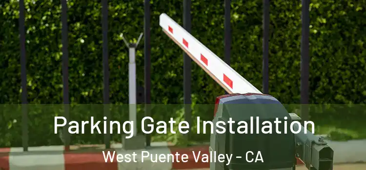 Parking Gate Installation West Puente Valley - CA