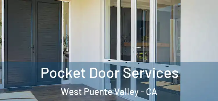 Pocket Door Services West Puente Valley - CA