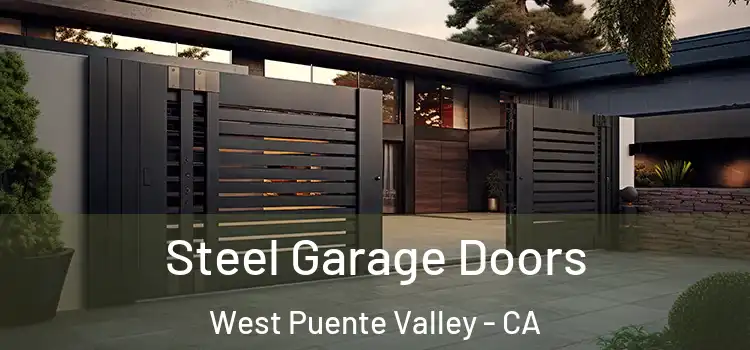  Steel Garage Doors West Puente Valley - CA